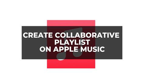 how to make a collaborative playlist on apple music on iphone and explore the role of technology in fostering community engagement