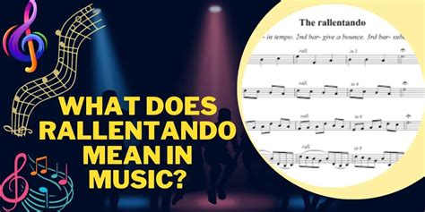 What Does Rallentando Mean in Music: An Insightful Exploration